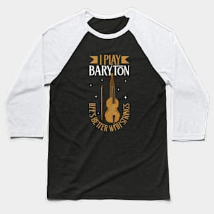 I play Baryton Baseball T-Shirt